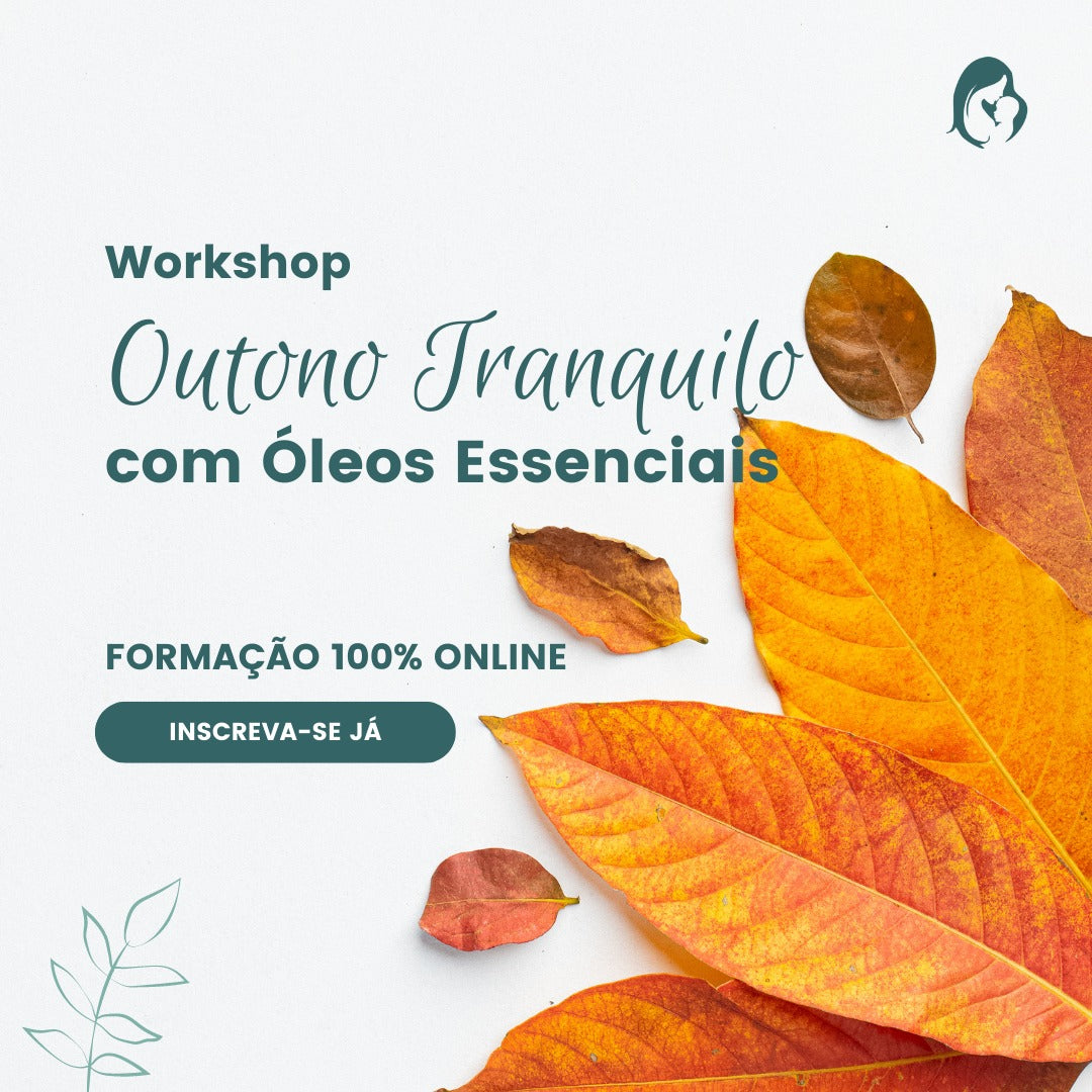 Workshop - Outono tranquilo com apenas 3 óleos essenciais A Mãe M&M